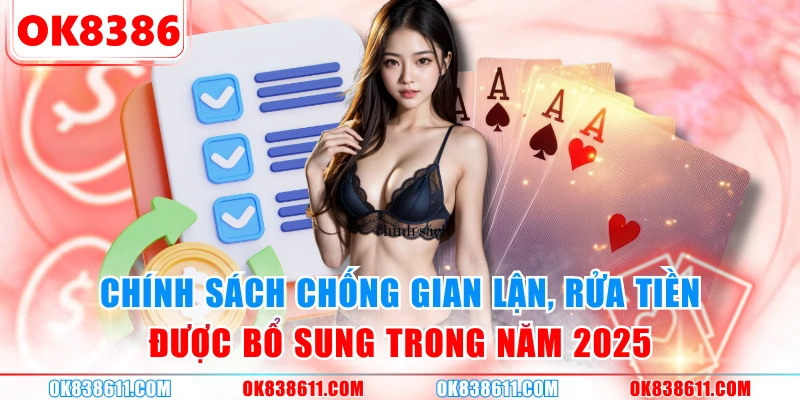 Chính sách chống gian lận, rửa tiền được bổ sung trong năm 2025