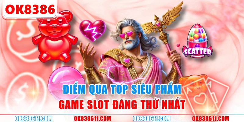 Điểm qua top siêu phẩm game slot đáng thử nhất